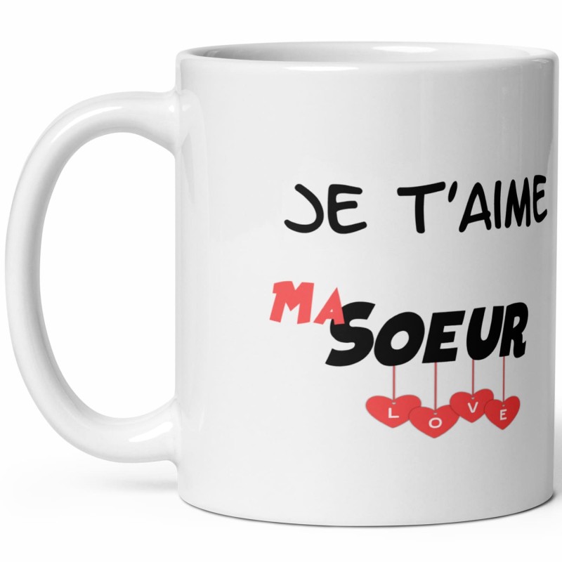 Mug Je t’aime ma sœur tasse cadeau originale