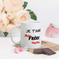 Tasse Je t’aime mon frère mug cadeau affectueux