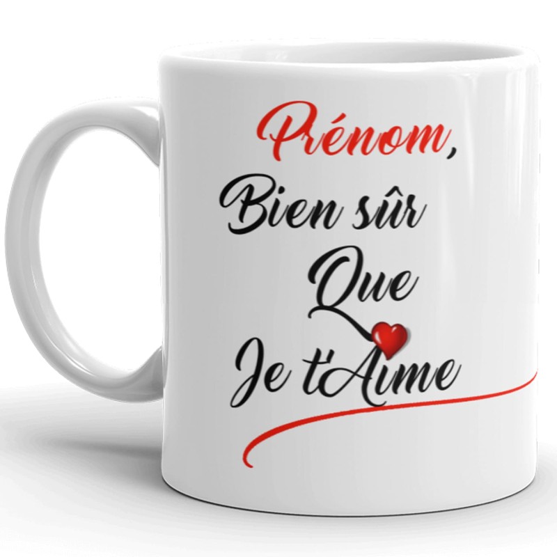 Mug personnalisé bien sûr que je t’aime tasse amour