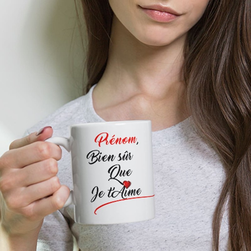 Mug personnalisé bien sûr que je t’aime tasse amour