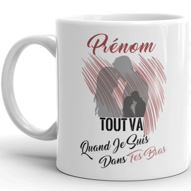 Mug personnalisé tout va dans tes bras je t’aime amour