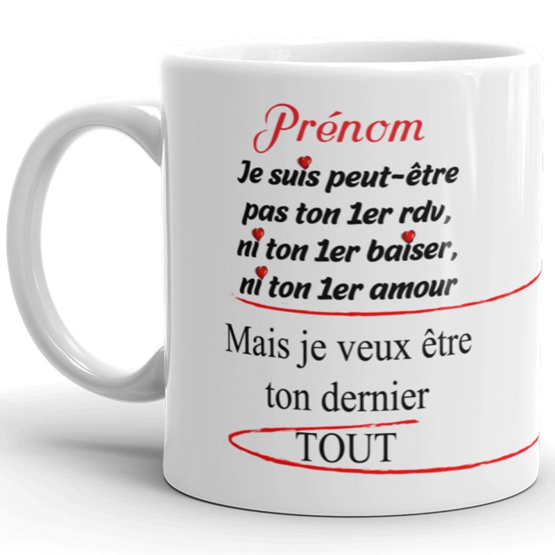 Mug personnalisé dernier tout je t’aime amour cadeau