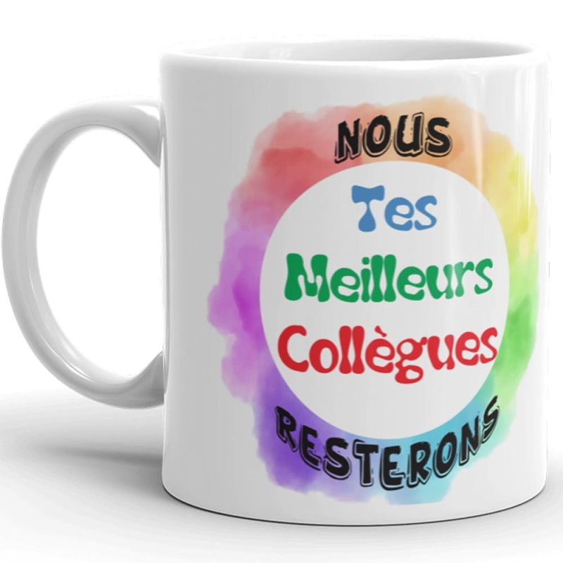Mug personnalisé collègues nous resterons tes meilleurs cadeau départ