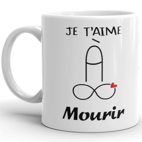 Mug coquin drôle je t’aime à mourir nan j’deconne