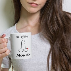 Mug coquin drôle je t’aime à mourir nan j’deconne