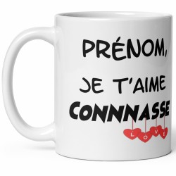 Mug personnalisé je t’aime connasse