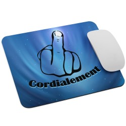 Tapis de souris Cordialement doigt d’honneur humour