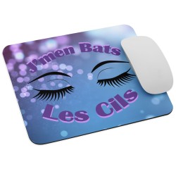 Tapis de souris J’men Bats Les Cils rigolo