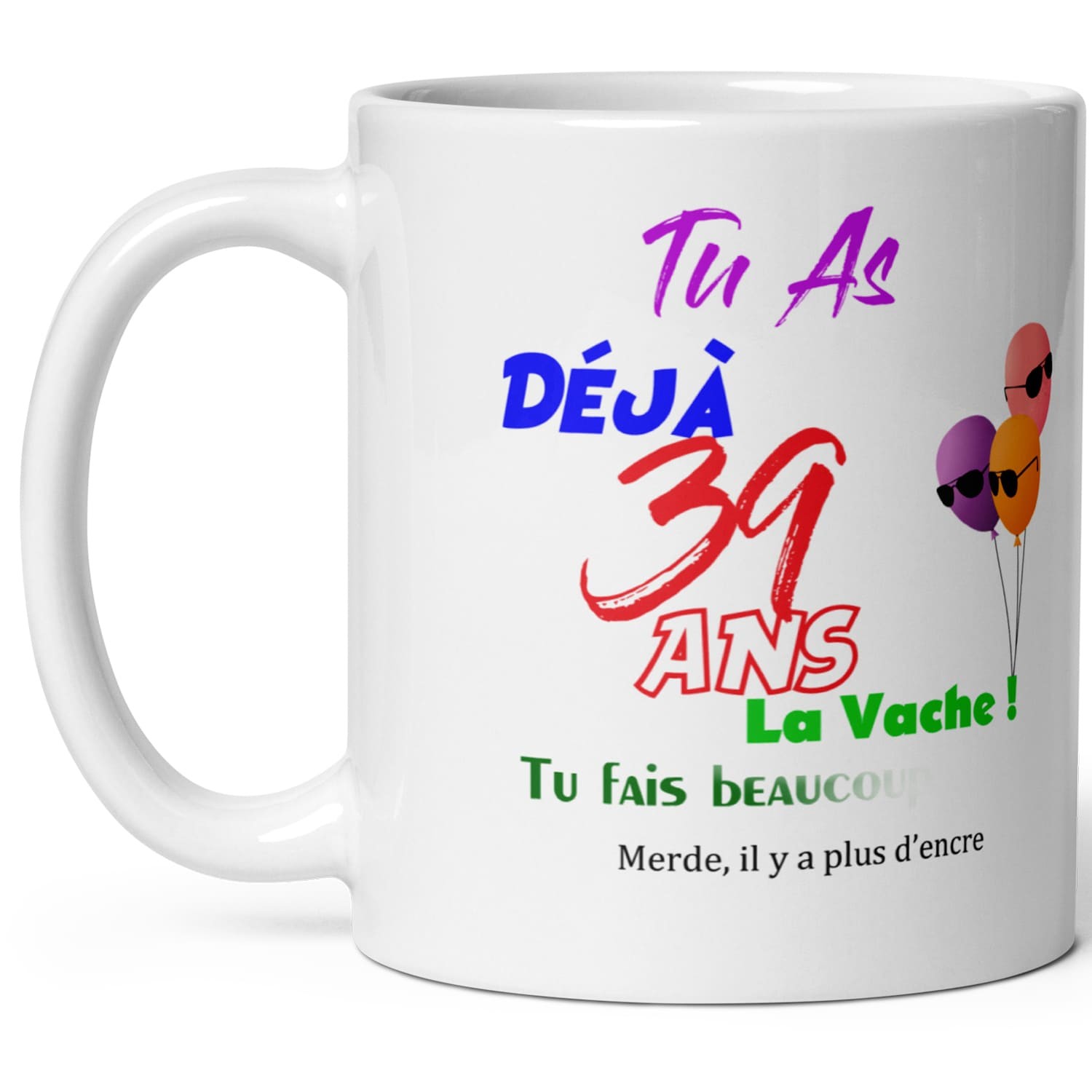 Mug Anniversaire 39 Ans - Cadeau Original Homme Ou Femme - Tasse Blanche Personnalisable